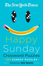 The New York Times Happy Sunday Crossword Puzzles 100 Sunday Puzzles