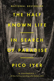 Half Known Life In Search of Paradise