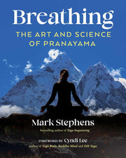 Breathing: The Art and Science of Pranayama