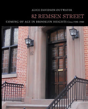 82 Remsen Street : Coming of Age in Brooklyn Heigh