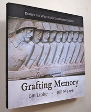 Grafting Memory : Essays on War and Commemoration