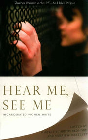 Hear Me, See Me : Incarcerated Women Write