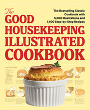 The Good Housekeeping Illustrated Cookbook: The Bestselling Classic Cookbook with 5,000 Illustrations and 1,400 Step-by-Step Recipes