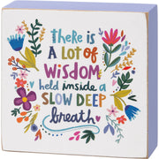 Primitives by Kathy - Wisdom Inside A Slow Deep Breath Block Sign by SidePony Boutique