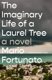 The Imaginary Life of a Laurel Tree A Novel