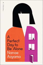 Perfect Day to Be Alone: A Novel