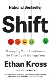 Shift - Managing Your Emotions--So They Don't Manage You