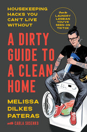 Dirty Guide to a Clean Home: Housekeeping Hacks Yo