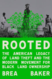 Rooted: The American Legacy of Land Theft and the