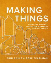 Making Things: Finding Use, Meaning, and Satisfact