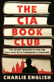 CIA Book Club: The Secret Mission to Win the Cold