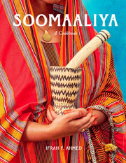 Soomaaliya The Food, Memory, and Migration: a Cookbook