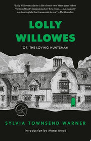 Lolly Willowes Or, The Loving Huntsman