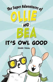 Its Owl Good (The Super Adventures of Ollie and Be