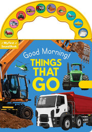 Good Morning! Things That Go: 10-Button Carry Along Sound Book