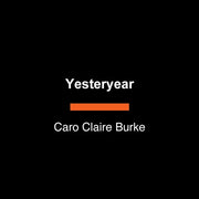 Yesteryear A Novel