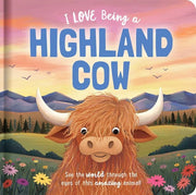 I Love Being a Highland Cow: Padded Board Book: Picture Storybook (Story Time)