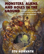 Monsters, Aliens, and Holes in the Ground: A Guide