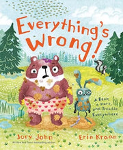 Everything's Wrong!: A Bear, a Hare, and Trouble E