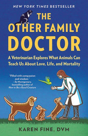 Other Family Doctor: A Veterinarian Explores What