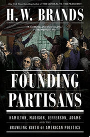 Founding Partisans: Hamilton, Madison, Jefferson,