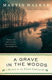 Grave in the Woods: A Bruno, Chief of Police Novel