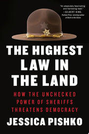 Highest Law in the Land: How the Unchecked Power o