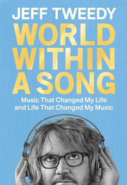 World Within a Song Music That Changed My Life and Life That Changed My Music