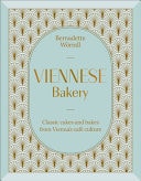 Viennese Bakery Classic Desserts from Vienna's Cafe Culture