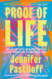 Proof of Life: Let Go, Let Love, and Stop Looking