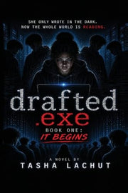 Drafted.EXE It Begins: It Begins
