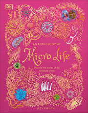 An Anthology of Micro Life: Discover the Stories of the Miniature World (DK Children's Anthologies)