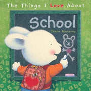 The Things I Love about School Trace Moroney