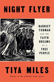 Night Flyer Harriet Tubman and the Faith Dreams of a Free People