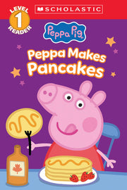 Peppa Pig: Peppa Makes Pancakes (Scholastic Level 1 Reader) (Scholastic Reader, Level 1)