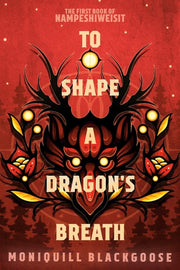 To Shape a Dragon's Breath The First Book of Nampeshiweisit