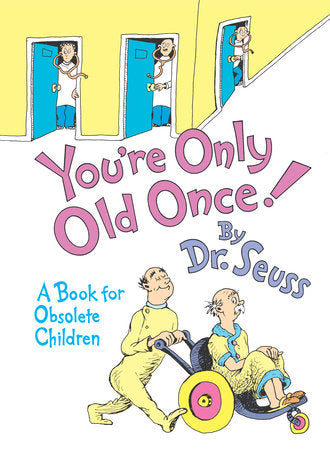 Dr. Seuss Book You're Only Old Once (8x11 Hardcover) by Homeportonline