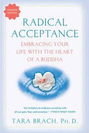 Radical Acceptance: Embracing Your Life with the H