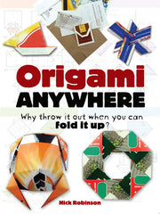 Origami Anywhere : Why Throw It Out When You Can F