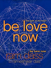 Be Love Now:The Path of the Heart