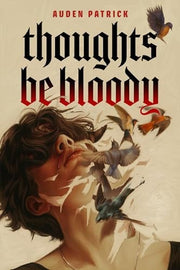 Thoughts Be Bloody