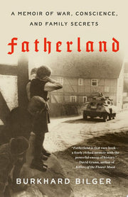Fatherland: A Memoir of War, Conscience, and Famil