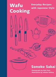 Wafu Cooking Everyday Recipes with Japanese Style: A Cookbook