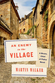 Enemy in the Village: A Bruno, Chief of Police Nov