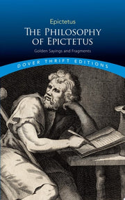 The Philosophy of Epictetus Golden Sayings and Fragments