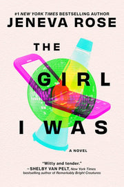 The Girl I Was A Novel