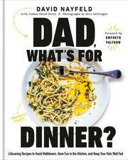 Dad, What's for Dinner?: Lifesaving Recipes to Avo
