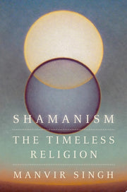 Shamanism The Timeless Religion