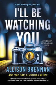 I'll Be Watching You: A Novel (Angelhart Investigations, 3)