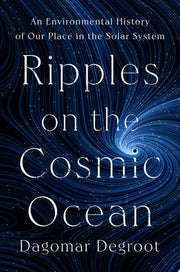 Ripples on the Cosmic Ocean: An Environmental Hist
